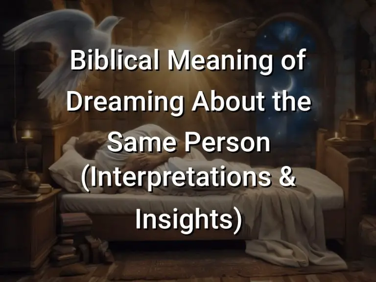 Biblical Meaning of Dreaming About the Same Person (Interpretations & Insights)