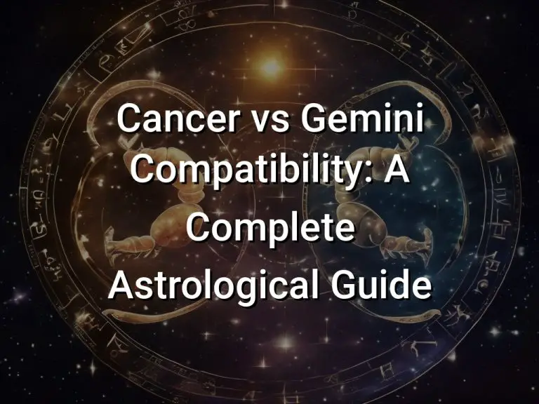 Cancer vs Gemini Compatibility: A Complete Astrological Guide