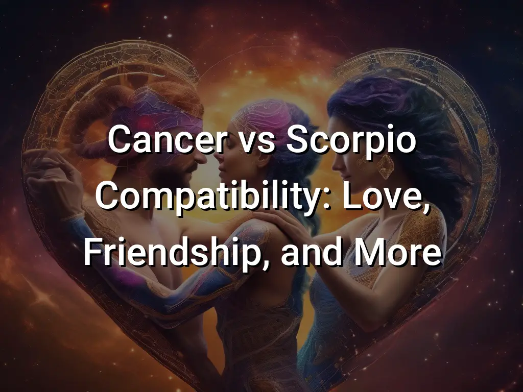 Cancer Vs Scorpio Compatibility Love Friendship And More Symbol Genie 