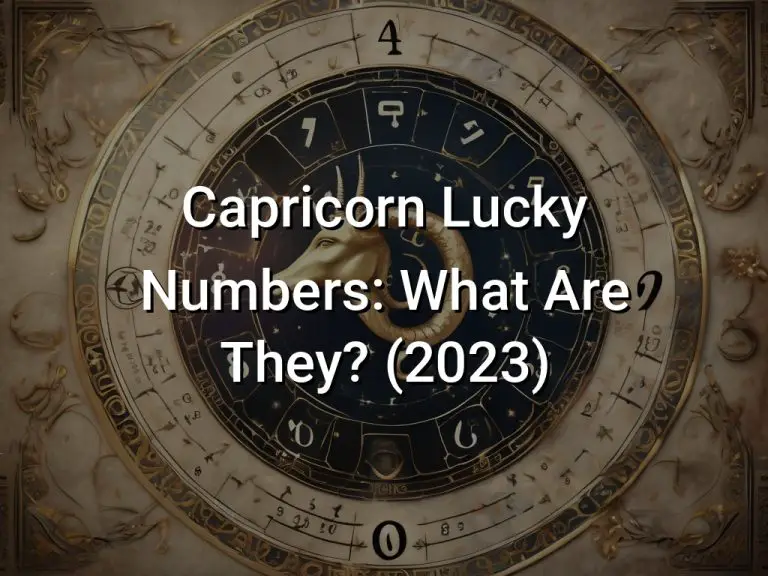 Capricorn Lucky Numbers: What Are They? (2023)