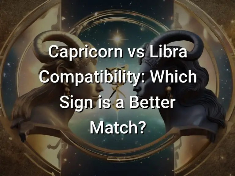 Capricorn vs Libra Compatibility: Which Sign is a Better Match?