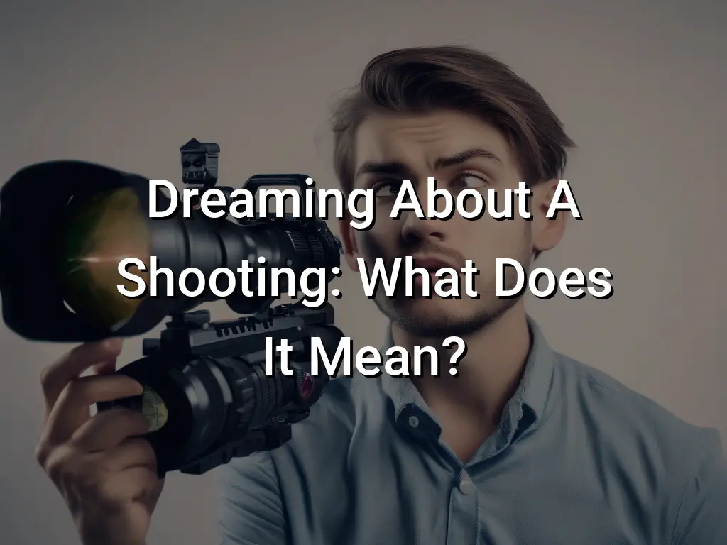 Dreaming About A Shooting What Does It Mean? Symbol Genie
