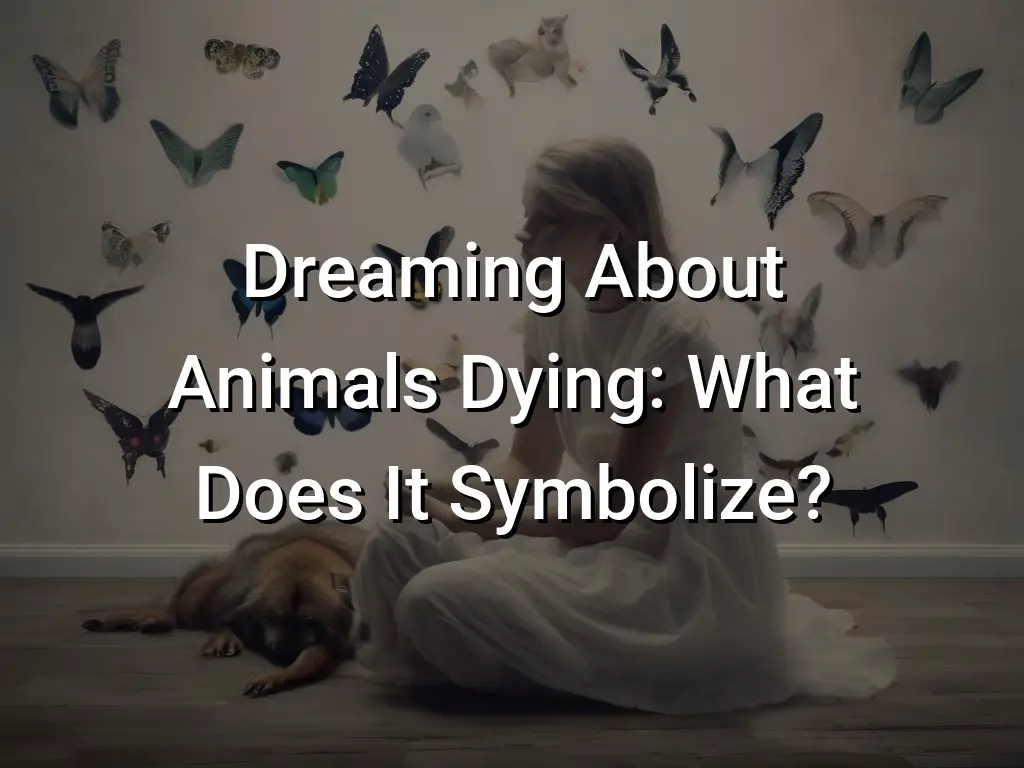 dreaming-about-animals-dying-what-does-it-symbolize-symbol-genie