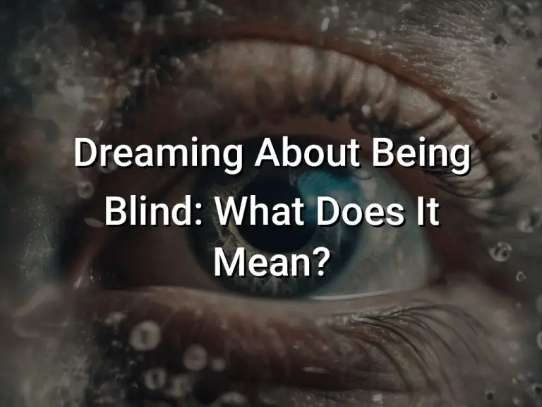 Dreaming About Being Blind: What Does It Mean?