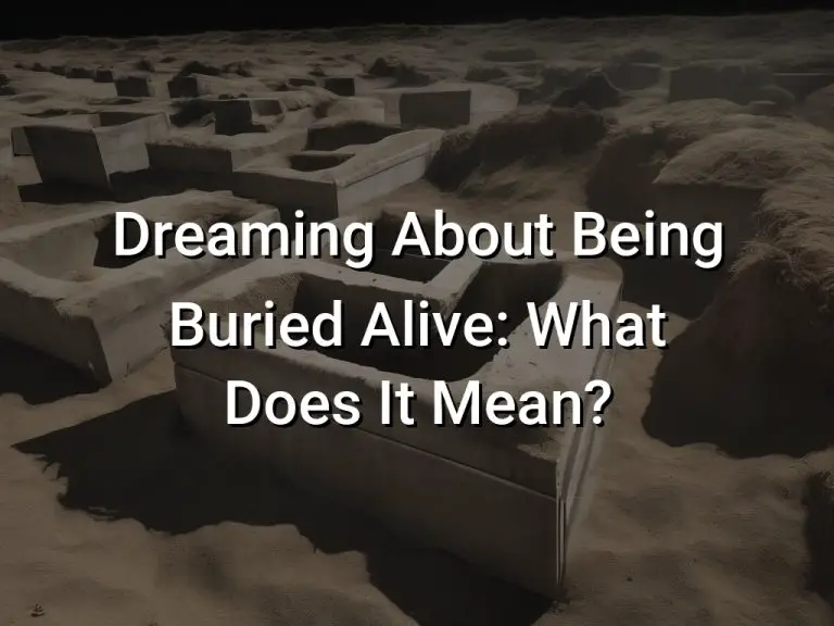 Dreaming About Being Buried Alive: What Does It Mean?
