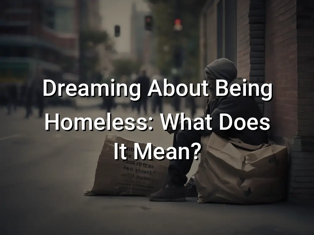 dreaming-about-being-homeless-what-does-it-mean-symbol-genie