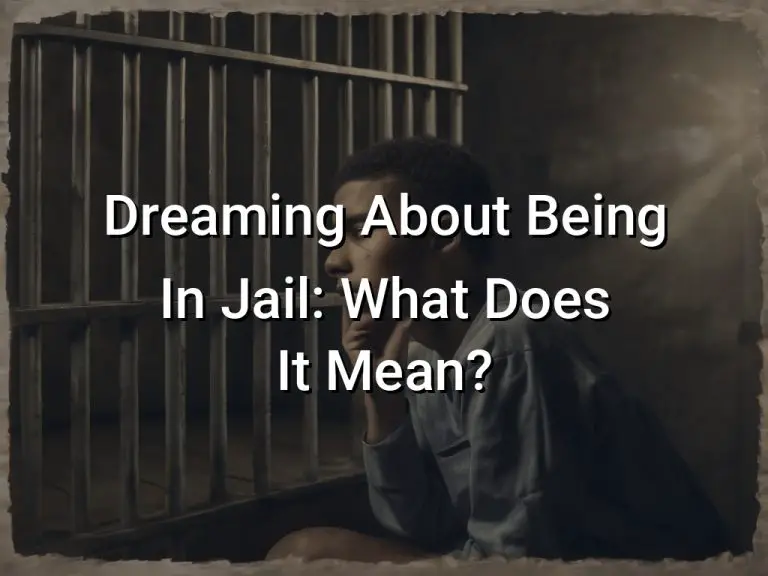 Dreaming About Being In Jail: What Does It Mean?