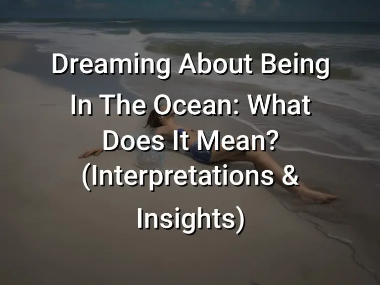 Dreaming About Being In The Ocean: What Does It Mean? (Interpretations & Insights)