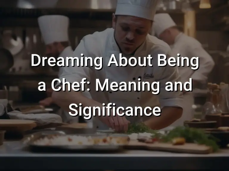 Dreaming About Being a Chef: Meaning and Significance