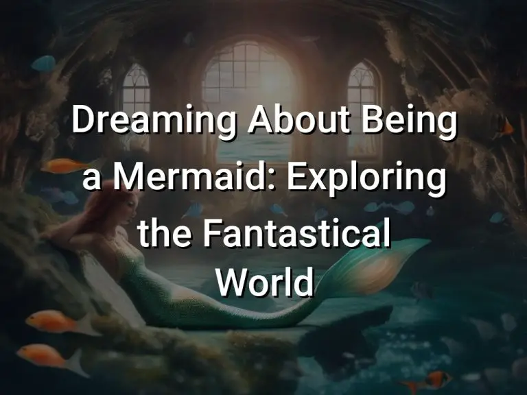 Dreaming About Being a Mermaid: Exploring the Fantastical World
