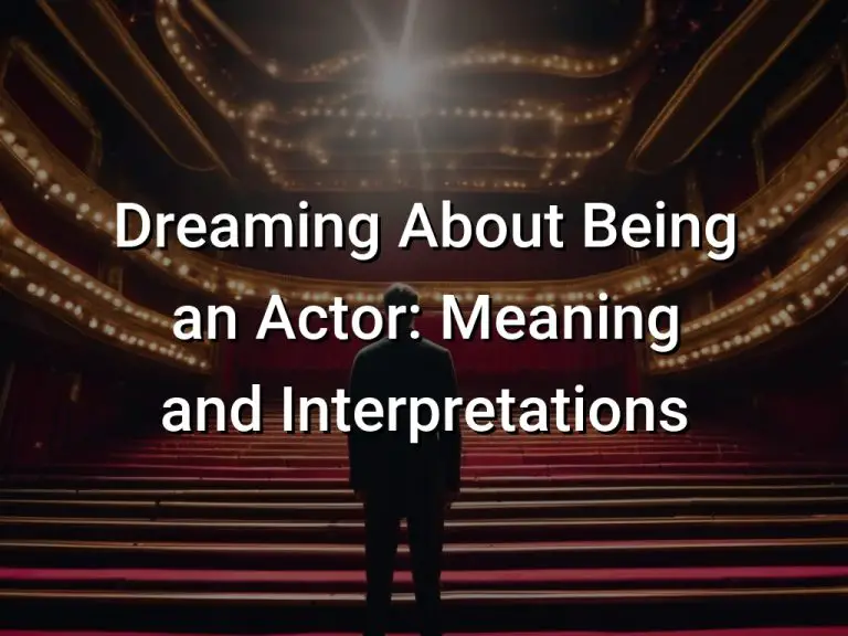 Dreaming About Being an Actor: Meaning and Interpretations