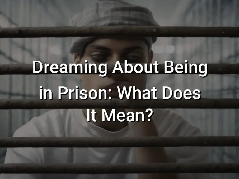Dreaming About Being in Prison: What Does It Mean?