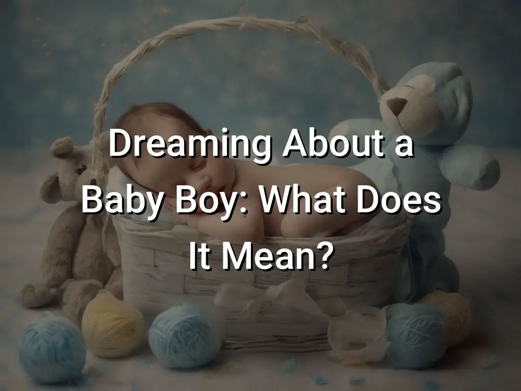 dreaming-about-a-baby-boy-what-does-it-mean-symbol-genie