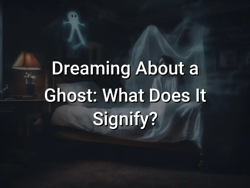 interpretation of dreaming a ghost