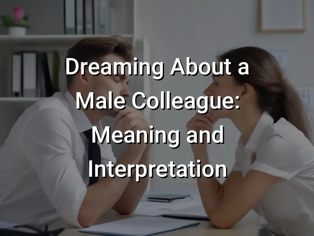 dreaming-about-a-male-colleague-meaning-and-interpretation-symbol-genie