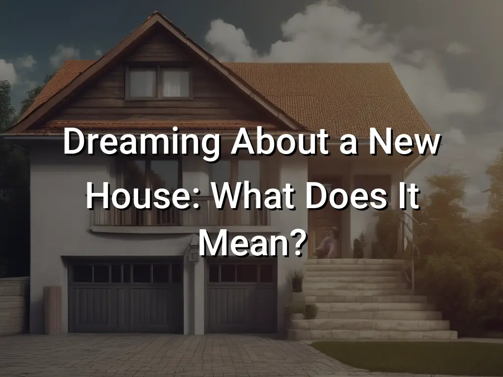 dreaming-about-a-new-house-what-does-it-mean-symbol-genie