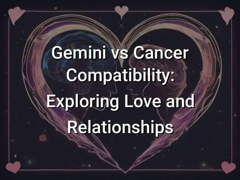 Gemini vs Cancer Compatibility: Exploring Love and Relationships
