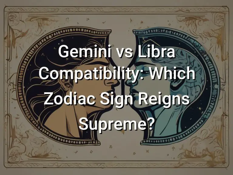 Gemini vs Libra Compatibility: Which Zodiac Sign Reigns Supreme?