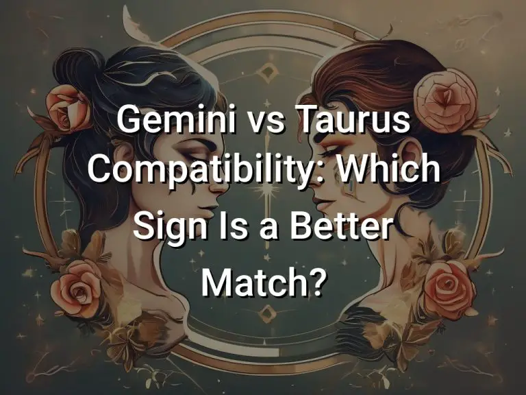 Gemini vs Taurus Compatibility: Which Sign Is a Better Match
