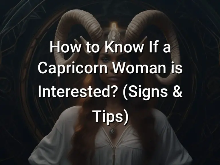 How to Know If a Capricorn Woman is Interested? (Signs & Tips)
