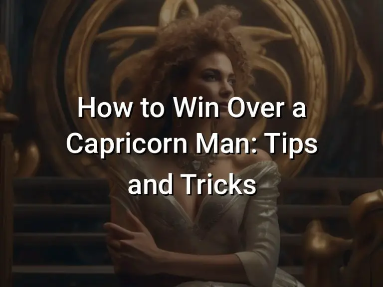 How to Win Over a Capricorn Man: Tips and Tricks
