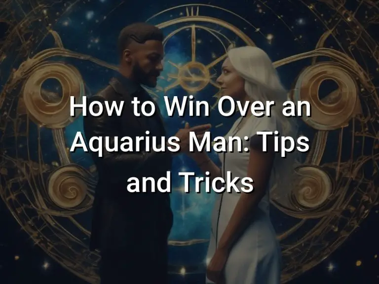 How to Win Over an Aquarius Man: Tips and Tricks
