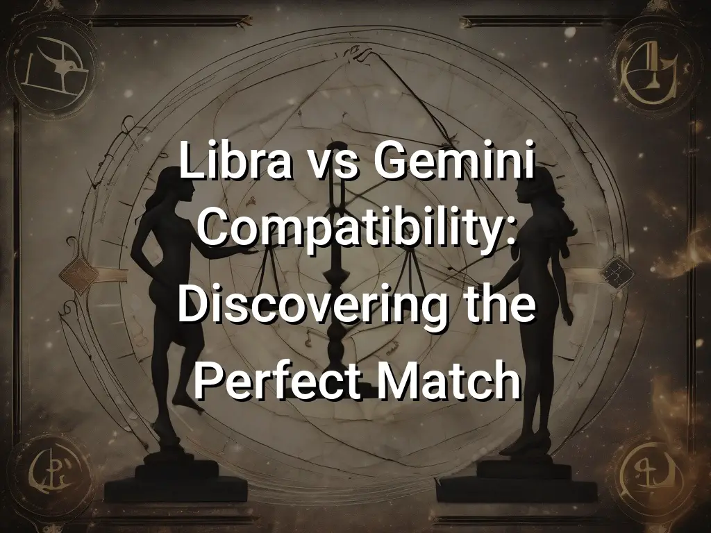 Libra vs Gemini Compatibility: Discovering the Perfect Match - Symbol Genie