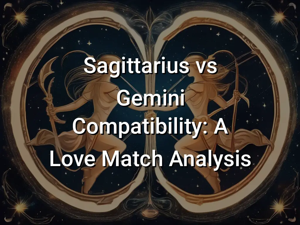 Sagittarius vs Gemini Compatibility: A Love Match Analysis - Symbol Genie