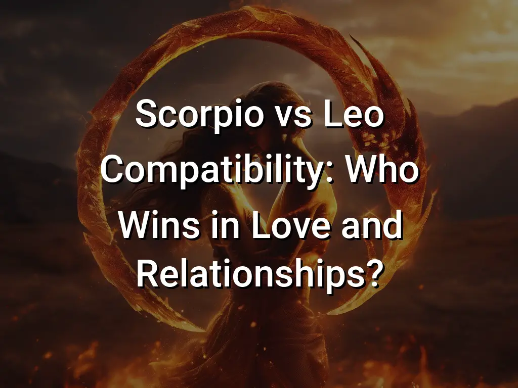 Scorpio Vs Leo Compatibility Who Wins In Love And Relationships   Scorpio Vs Leo Compatibility Who Wins In Love And Relationships 