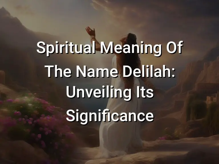 Spiritual Meaning Of The Name Delilah Unveiling Its Significance