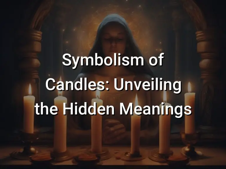 Symbolism of Candles: Unveiling the Hidden Meanings