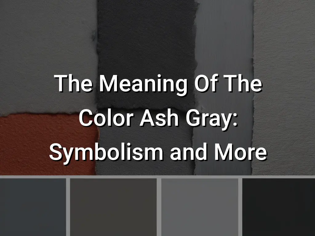 The Meaning Of The Color Ash Gray Symbolism and More Symbol Genie