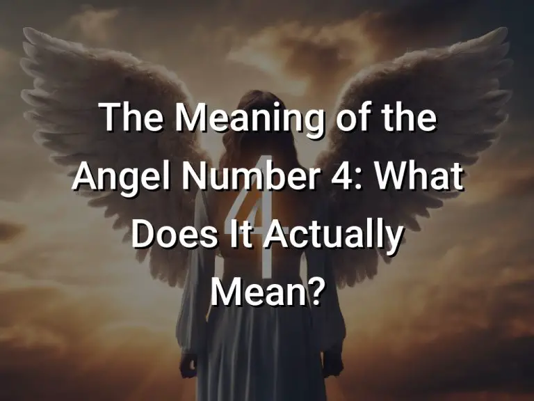The Meaning of the Angel Number 4: What Does It Actually Mean?