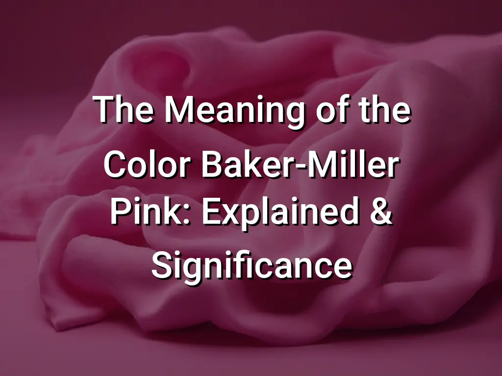 The Meaning of the Color BakerMiller Pink Explained & Significance