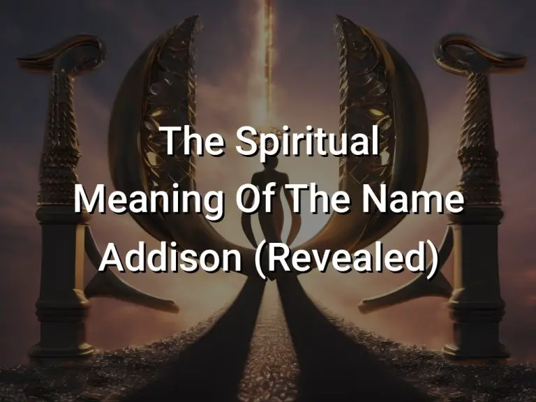 The Spiritual Meaning Of The Name Addison (Revealed)