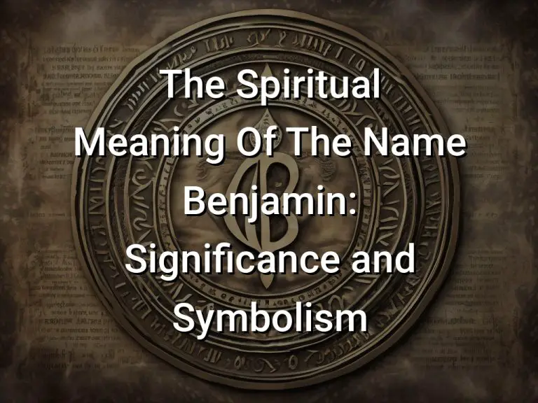 The Spiritual Meaning Of The Name Benjamin: Significance and Symbolism ...