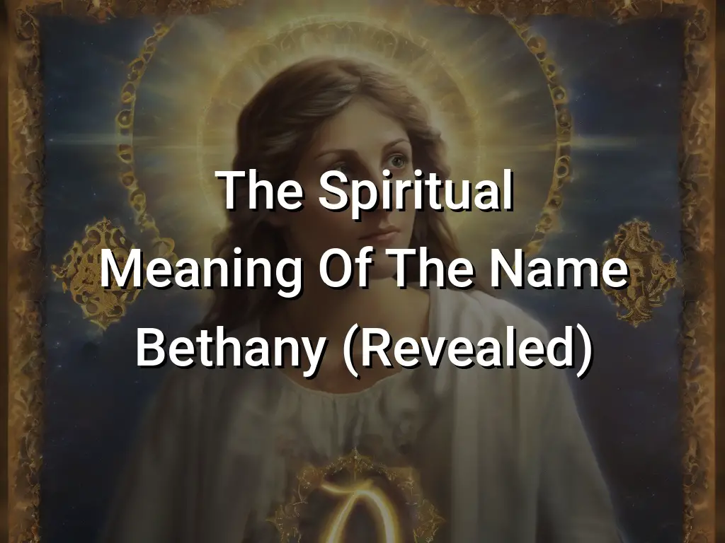 The Spiritual Meaning Of The Name Bethany Revealed Symbol Genie