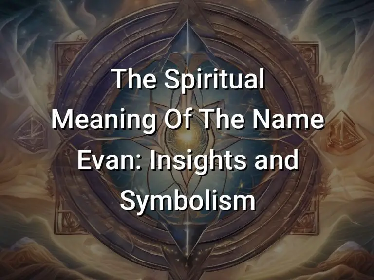 The Spiritual Meaning Of The Name Evan: Insights and Symbolism - Symbol ...