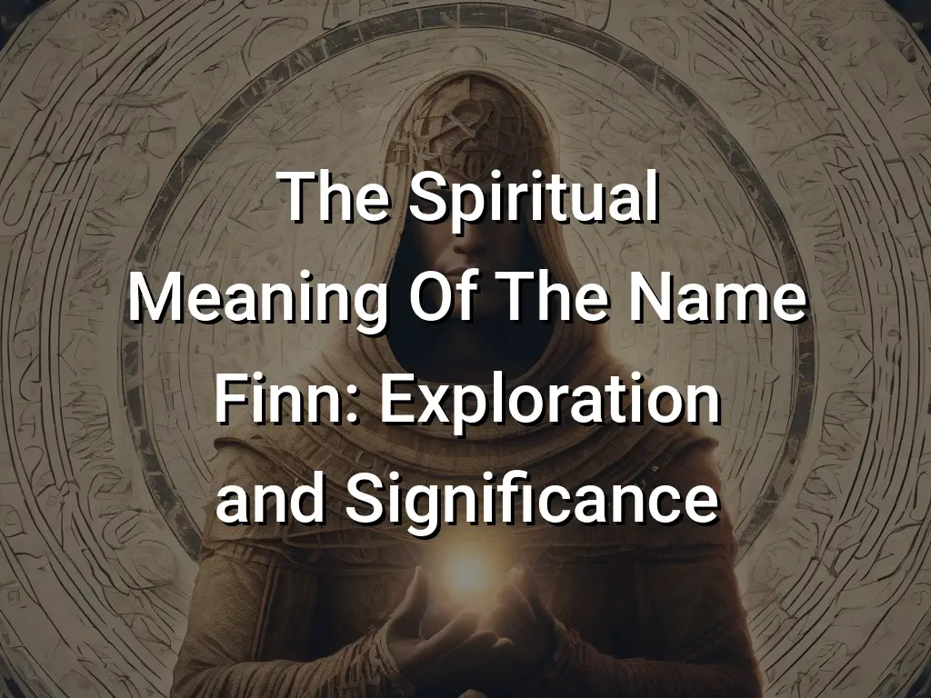 the-spiritual-meaning-of-the-name-finn-exploration-and-significance