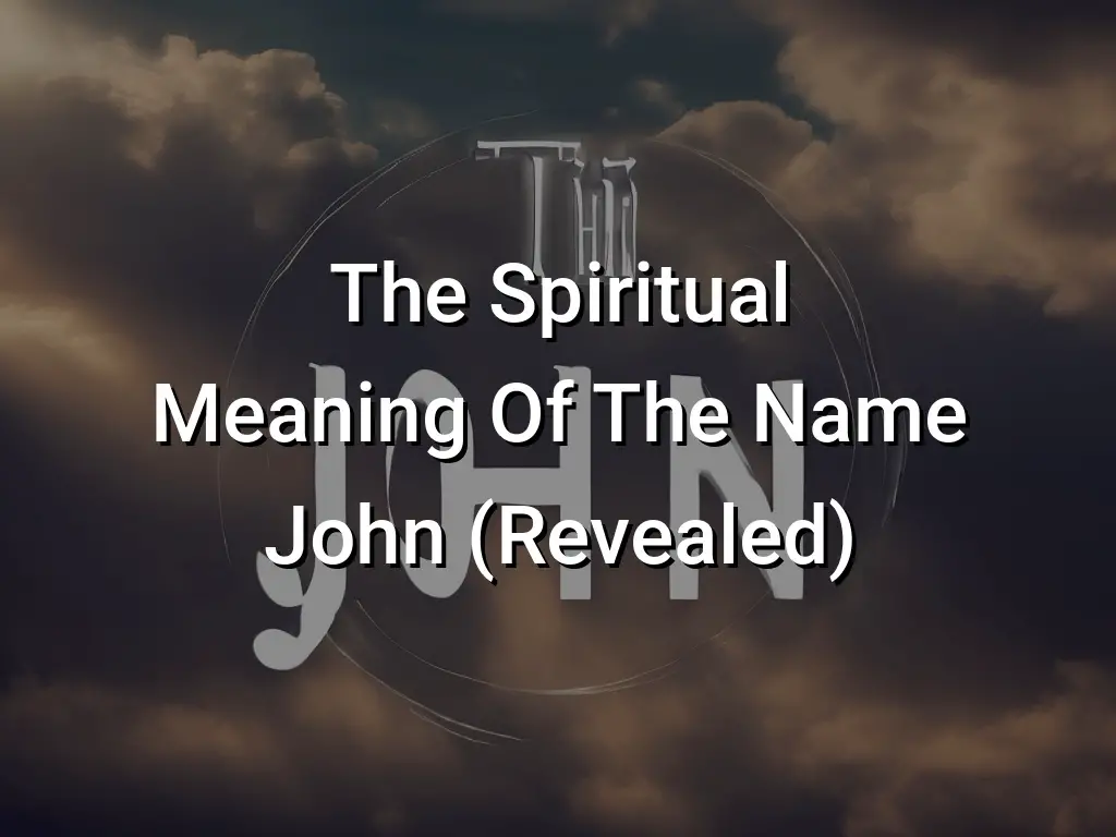 What Is The Spiritual Meaning Of The Name John