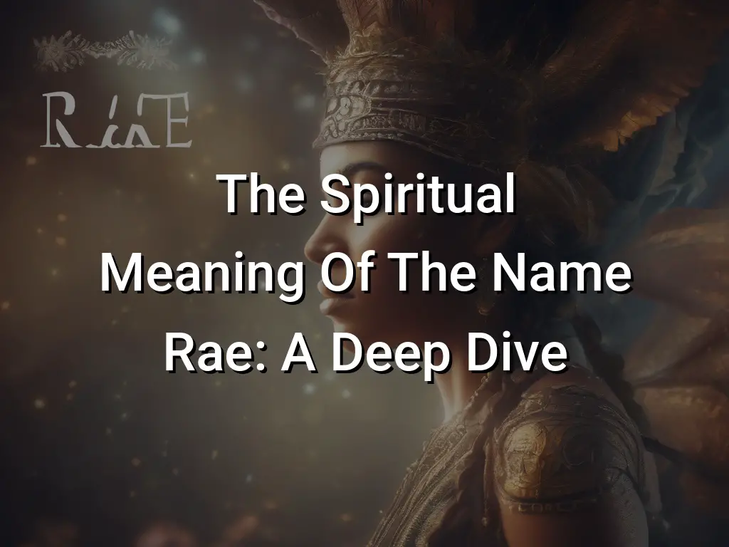 the-spiritual-meaning-of-the-name-rae-a-deep-dive-symbol-genie