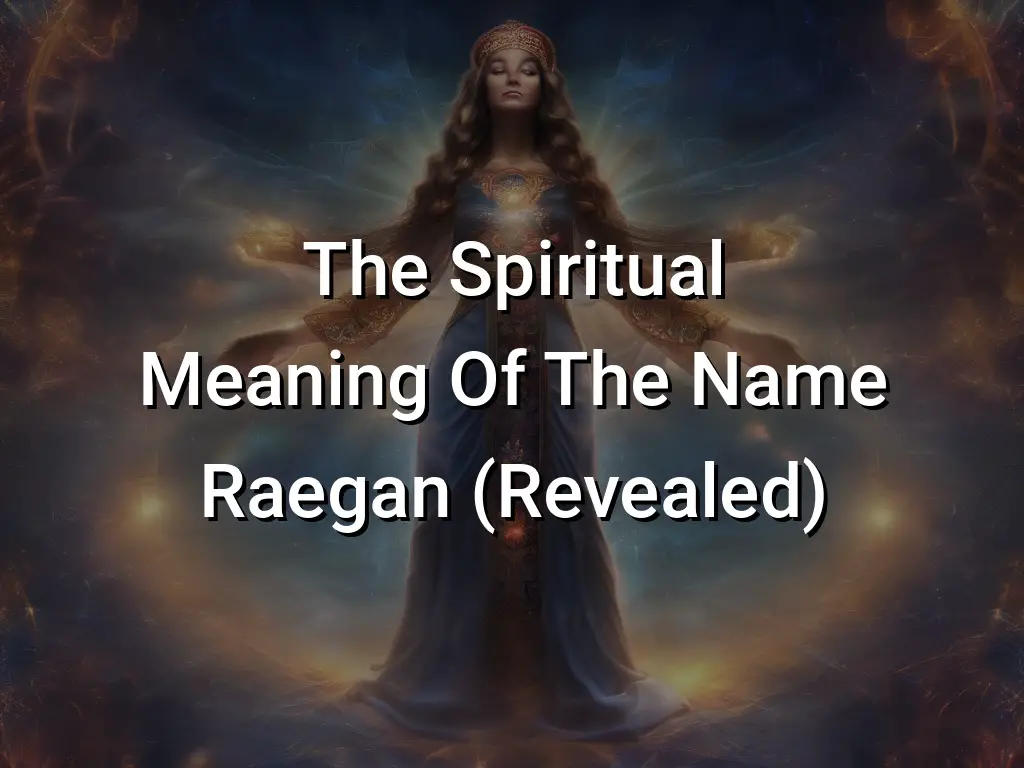 The Spiritual Meaning Of The Name Raegan (Revealed) - Symbol Genie