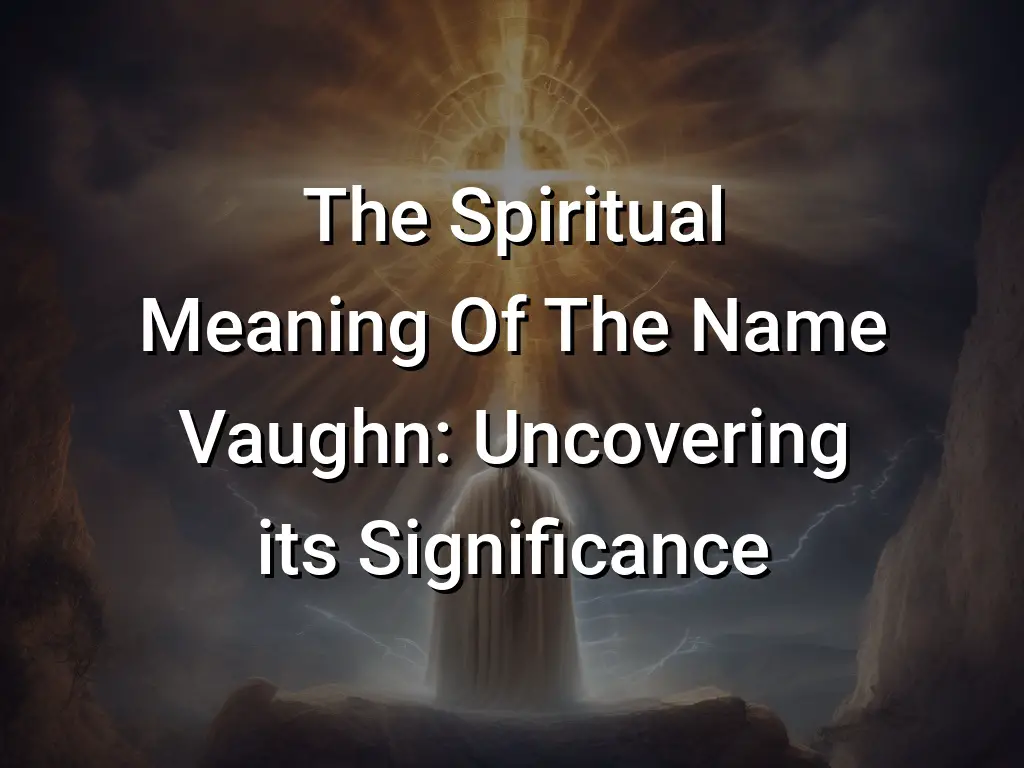 What Is The Meaning Of The Name Vaughn