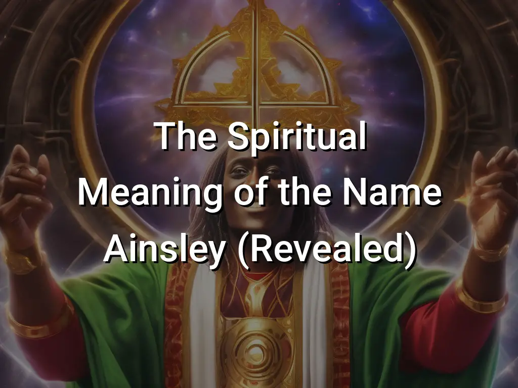 The Spiritual Meaning of the Name Ainsley (Revealed) - Symbol Genie