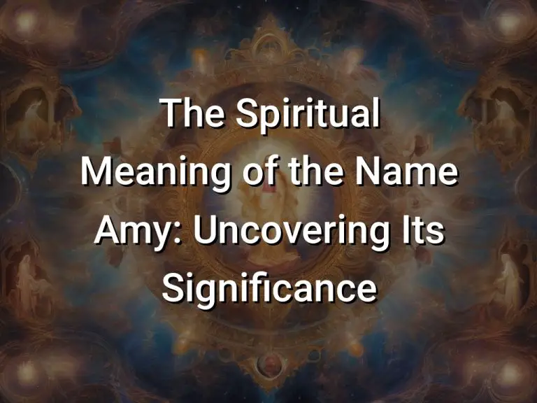 The Spiritual Meaning of the Name Amy: Uncovering Its Significance ...