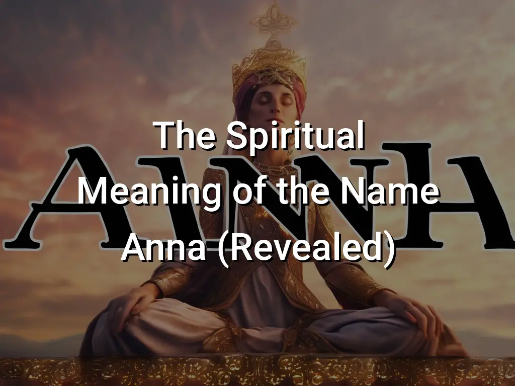 The Spiritual Meaning Of The Name Anna Revealed Symbol Genie The Spiritual Meaning Of The Name Anna Revealed Symbol Genie