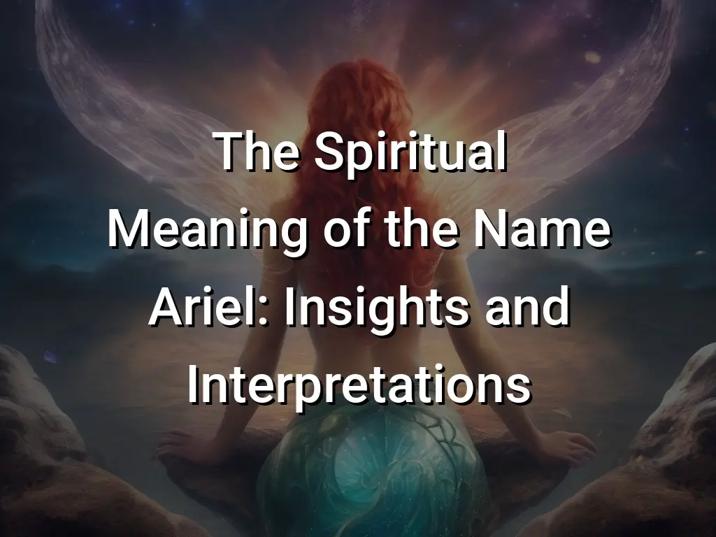 Spiritual Meaning Of The Name Ariel In Hebrew