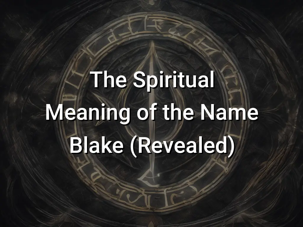 the-spiritual-meaning-of-the-name-blake-revealed-symbol-genie