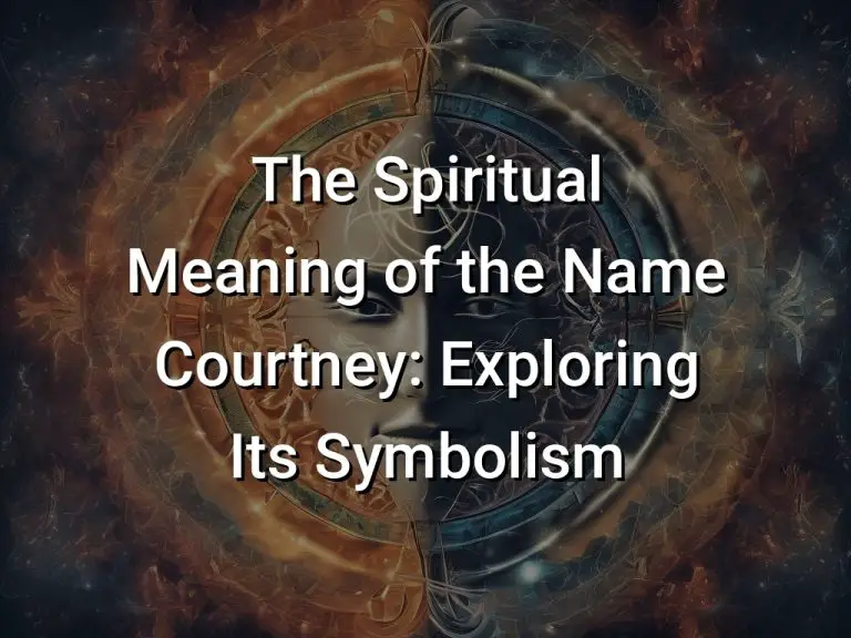 The Spiritual Meaning of the Name Courtney: Exploring Its Symbolism ...