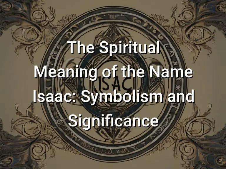 The Spiritual Meaning of the Name Isaac: Symbolism and Significance ...